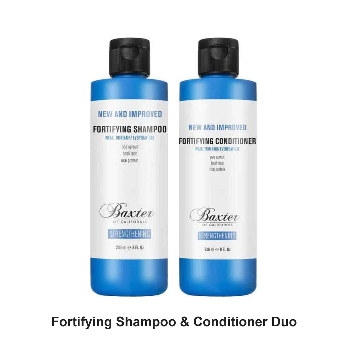 Baxter of California - Fortifying Shampoo & Conditioner Duo Bundle – bundle contents: Baxter Of California - Fortifying Shampoo 236ml, Baxter Of California - Fortifying Conditioner 236ml