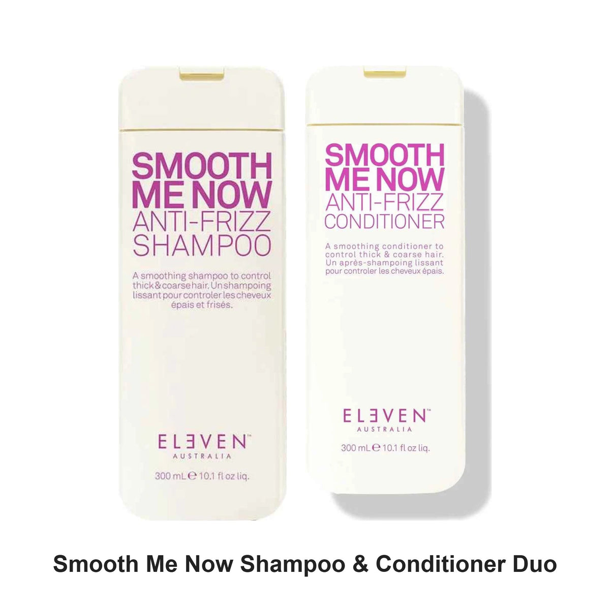 Eleven Australia - Smooth Me Now Shampoo & Conditioner Duo Bundle – bundle contents: Smooth Me Now Anti-Frizz Shampoo 300ml, Smooth Me Now Anti-Frizz Conditioner 300ml