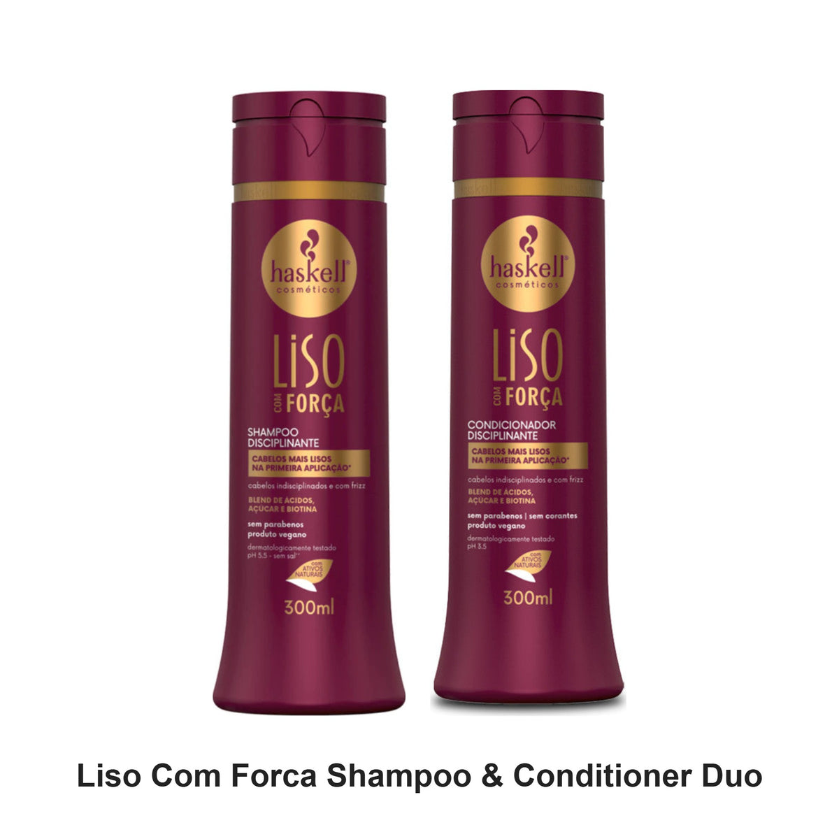 Haskell - Liso Com Forca Shampoo & Conditioner Duo Bundle – bundle contents: Liso Com Forca (Straight with Strength) Shampoo 300ml, Liso Com Forca (Straight with Strength) Conditioner 300ml