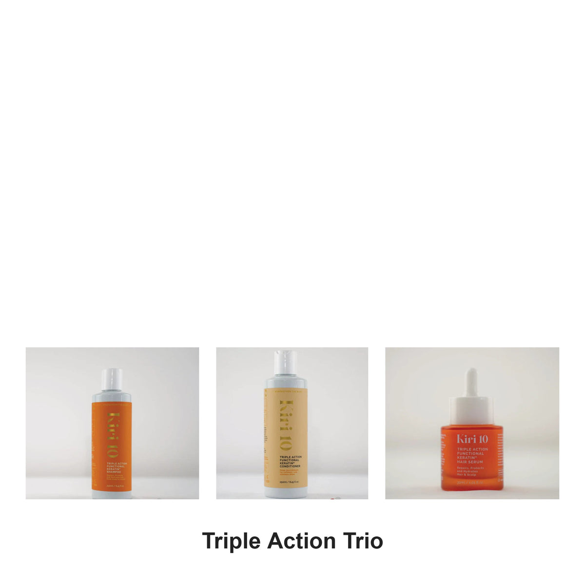 Kiri 10 - Triple Action Keratin Shampoo, Conditioner & Hair Serum Trio Bundle – bundle contents: Triple Action Functional Keratin Shampoo 250ml, Triple Action Functional Keratin Conditioner 250ml, Triple Action Functional Keratin Hair Serum 30ml
