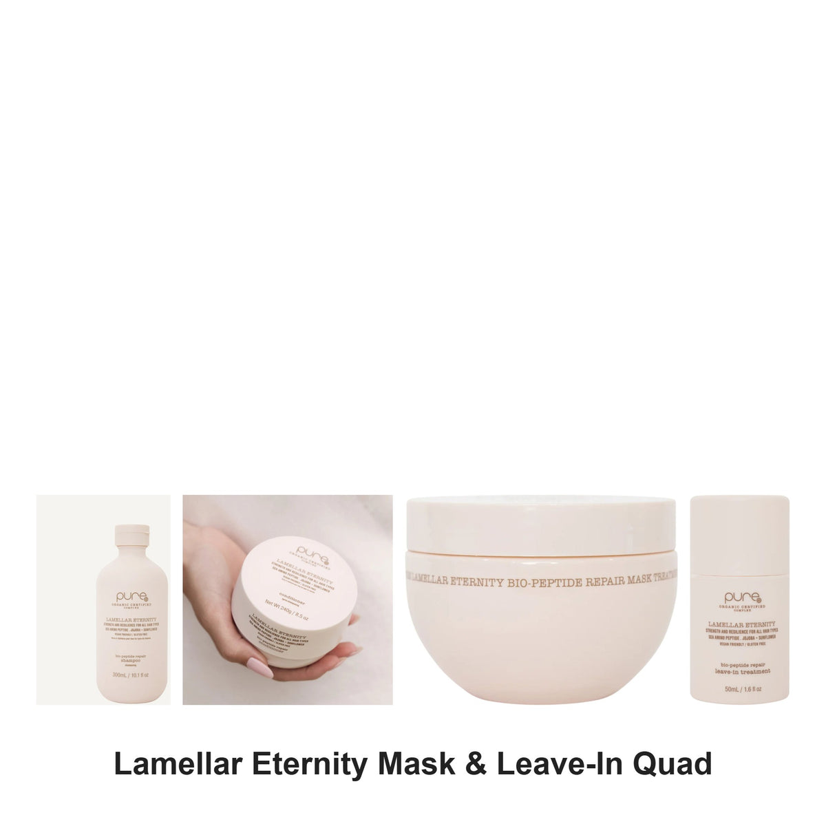 Pure Organic - Lamellar Eternity Shampoo, Conditioner, Mask & Leave-In Quad Bundle – bundle contents: Lamellar Eternity Shampoo 300ml, Lamellar Eternity Conditioner 240ml, Lamellar Eternity Mask Treatment 250ml, Lamellar Eternity Leave-In Treatment 50ml